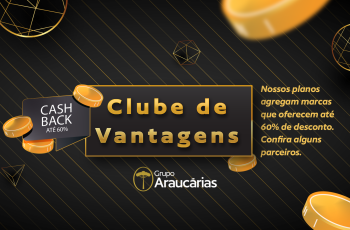Benefícios exclusivos Araucárias